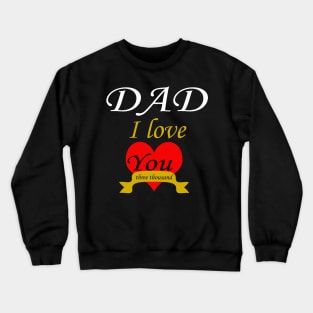 Dad i love you 3000 Crewneck Sweatshirt